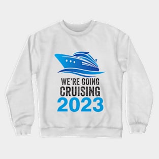 Going Cruising 2023 Crewneck Sweatshirt